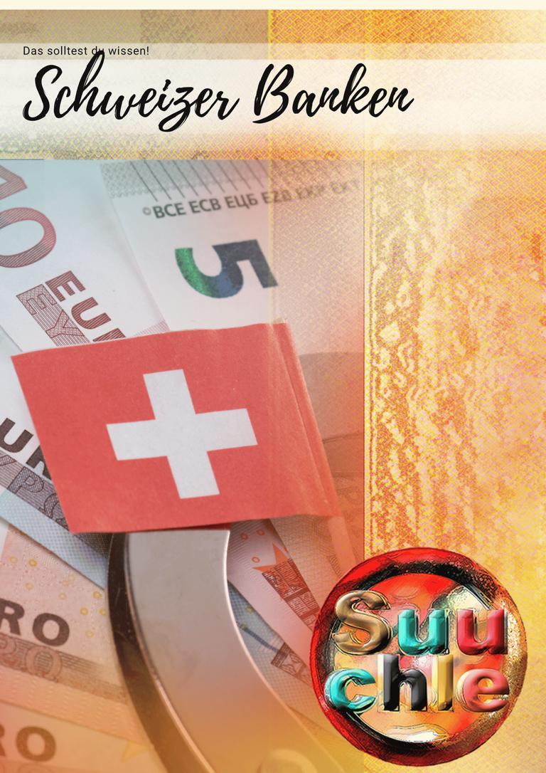 Schweizer Banken, Schweizer Bank, Banken in der Schweiz, Swiss, Schweiz, Suuchle, Suuchle.ch, Suuchle Schweiz